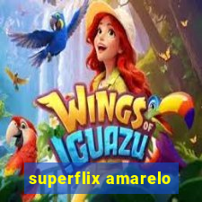 superflix amarelo